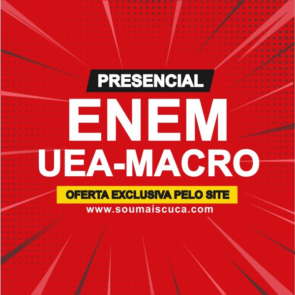 ENEM/UEA MACRO -2025 - CURSO PRESENCIAL