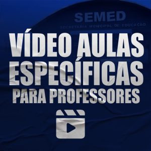 Vídeo aulas Específicas SEMED